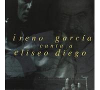 Ireno Garcia - Canta a Eliseo Diego