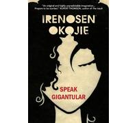 Irenosen Okojie Speak Gigantular (Tascabile) Jacaranda
