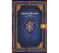 Irenæus Against Heresies (Copertina rigida)