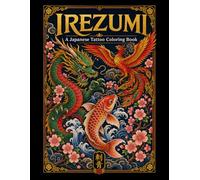 Irezumi: A Japanese Tattoo Coloring Book