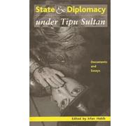 Irfan Habib State and Diplomacy under Tipu Sultan - Documents and Es (Tascabile)