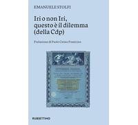 Iri o non Iri questo è il dilemma (della Cdp)