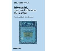 Iri o non Iri questo è il dilemma (della Cdp)