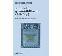 Iri o non Iri questo è il dilemma (della Cdp) - Stolfi Emanuele