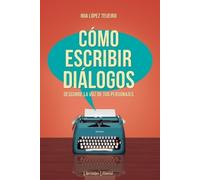 Iria López Teijeiro Cómo escribir diálogos (Tascabile)