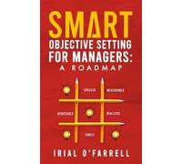 Irial O'Farrell SMART Objective Setting for Managers (Tascabile)