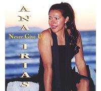 Irias, Ana - Never Give Up