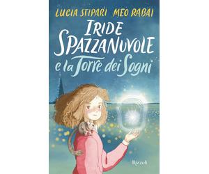 Iride Spazzanuvole e la Torre dei Sogni - Stipari Lucia, Rabai Meo
