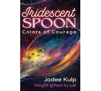 Iridescent Spoon: Colors of Courage