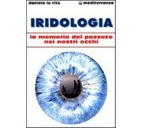 Iridologia. La memoria del passato nei nostri occhi