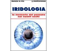 Iridologia. La memoria del passato nei nostri occhi