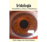Iridologia Scientifica, Fisica e Metafisica