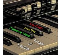 Irie & The Massive Miah - Times Of Trouble