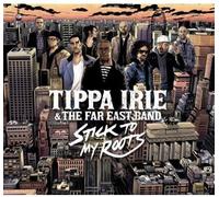 Irie,Tippa & the Far East Band - Stick to My Roots