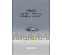 Irina Domurath Consumer Vulnerability and Welfare in Mortgage Contra (Tascabile)