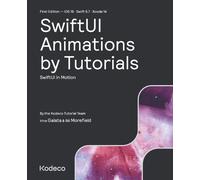 Irina Galata Bill Morefield Kodeco SwiftUI Animations by Tutorials ( (Tascabile)