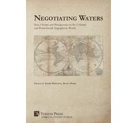 Irina Kantarbaeva Negotiating Waters: Seas, Oceans, and Passageways (Tascabile)