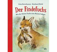 Irina Korschuno Der Findefuchs: Wie der kleine Fuchs eine Mut (Copertina rigida)