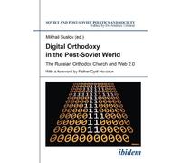 Irina Kotkina Digital Orthodoxy in the Post-Soviet World (Tascabile)