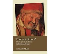Irina Metzler Fools and Idiots? (Tascabile) Disability History