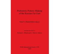 Irina S Zhushchikhovs Prehistoric Pottery Making of the Russian Far (Tascabile)