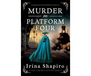 Irina Shapiro Murder on Platform Four (Tascabile) Tate and Bell Mystery