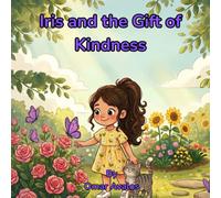 Iris and the Gift of Kindness: 1