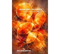 Iris Anne Griffin Managing Creativity (Tascabile)