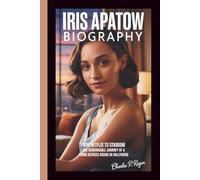 IRIS APATOW BIOGRAPHY: From Netflix to Stardom The Remarkable Journey of a Young Actress Rising in Hollywood