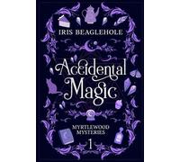 Iris Beaglehole Accidental Magic (Tascabile)