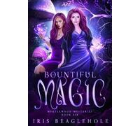 Iris Beaglehole Bountiful Magic (Tascabile)