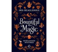 Iris Beaglehole Bountiful Magic (Tascabile)