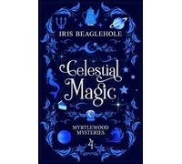 Iris Beaglehole Celestial Magic (Copertina rigida)
