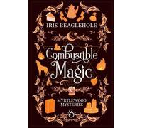 Iris Beaglehole Combustible Magic (Tascabile)