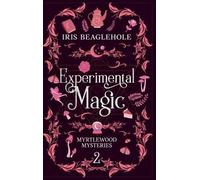 Iris Beaglehole Experimental Magic (Copertina rigida)