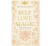 Iris Beaglehole Self Love Magic (Copertina rigida)