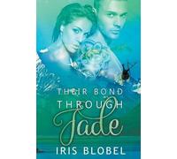Iris Blobel Their Bond through Jade (Tascabile) New Zealand Romance