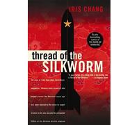 Iris Chang Thread Of The Silkworm (Tascabile)