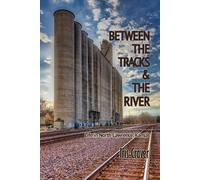 Iris Craver Between The Tracks And The River (Tascabile)