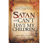 Iris Delgado Satan, You Can't Have My Children (Tascabile)