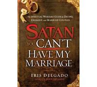 Iris Delgado Satan, You Can't Have My Marriage (Tascabile)