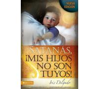 Satanas, Mis Hijos No Son Tuyos / Satan, You Can't Have My Children