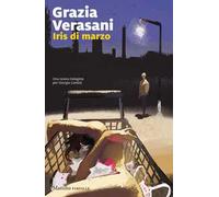 Iris di marzo. Una nuova indagine per Giorgia Cantini