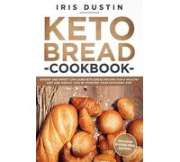 Iris Dustin Keto Bread Cookbook (Tascabile)