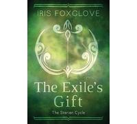 Iris Foxglove The Exile's Gift (Tascabile) Starian Cycle
