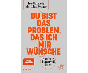 Iris Gavric Mat Du bist das Problem, das ich mir wünsche: Konflikte (Tascabile)