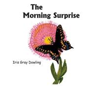 Iris Gray Dowling The Morning Surprise (Tascabile)