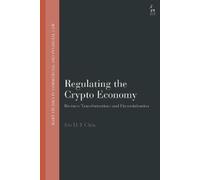 Iris H-Y Chiu Regulating the Crypto Economy (Copertina rigida)