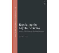 Iris H-Y Chiu Regulating the Crypto Economy (Copertina rigida)