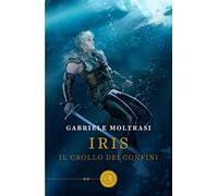 Iris. Il crollo dei confini